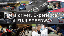 Be a driver. Experience at FUJI SPEEDWAY